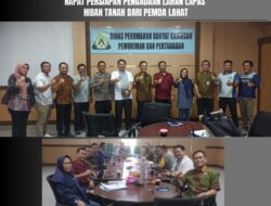 KALAPAS KELAS IIA LAHAT HADIRI RAPAT PERSIAPAN HIBAH TANAH DARI PEMKAB LAHAT