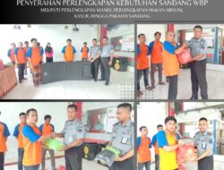 Penyerahan Perlengkapan Kebutuhan sandang WBP Meliputi Perlengkapan Mandi, Perlengkapan Makan Minum, Kasur, Hingga Pakaian Sandang